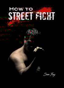 How To Street Fight - Self-Defense