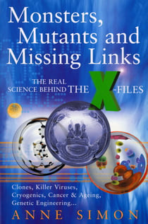 Monsters, Mutants & Missing Links - The Real Science Behind the X-Files