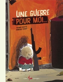 Une guerre pour moi...