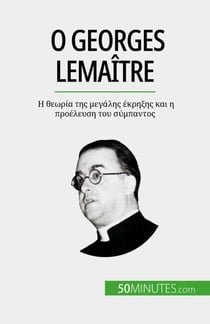 ? Georges Lemaître - ? ?e???a t?? µe????? ??????? ?a? ? p????e?s? t?? s?µpa?t??