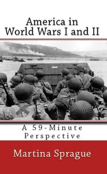 America in World Wars I and II - A 59-Minute Perspective