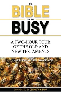 The Bible for the Busy: A Two-Hour Tour of the Old and New Testaments
