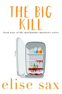 The Big Kill - Matchmaker Mysteries, #9