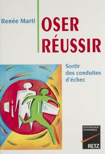 Oser réussir - Sortir des conduites d'échec
