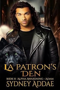Alpha Awakening - Adam - La Patron's Den, #2