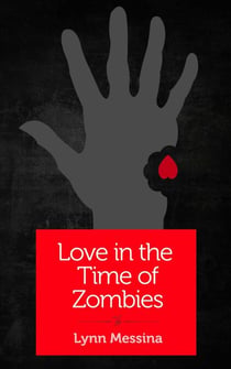 Love in the Time of Zombies - A Dystopian Romance