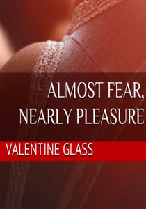 Almost Fear, Nearly Pleasure