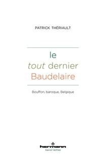 Le tout dernier Baudelaire - Bouffon, baroque, Belgique
