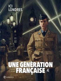 Une génération française T04 - Ici Londres
