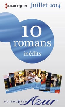 10 romans Azur inédits + 1 gratuit (n°3485 à 3494 - Juillet 2014) - Harlequin collection Azur