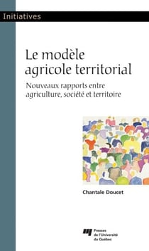 Le modèle agricole territorial - Nouveaux rapports entre agriculture, société et territoire