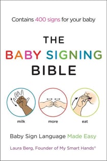 The Baby Signing Bible - Baby Sign Language Made Easy