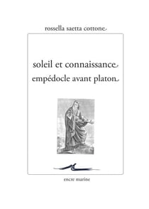 Soleil et Connaissance - Empédocle avant Platon