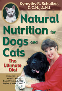 Natural Nutrition for Dogs and Cats - The Ultimate Diet
