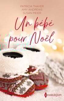 Un bébé pour Noël - Papa pour Noël - Un bébé pour les fêtes - Le refuge du bonheur