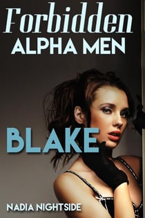 Forbidden Alpha Men - Blake - Naughty Confessions, #2