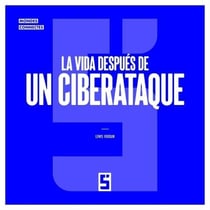La vida después de un ciberataque