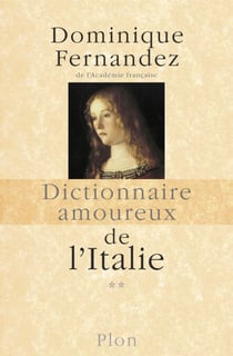 Dictionnaire Amoureux de l'Italie de N à Z - tome2 - volume 2