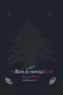 Word2Lines Vol.I: 72 Reflections2Rumi - Whispers2Reflections: Word2Lines, #1