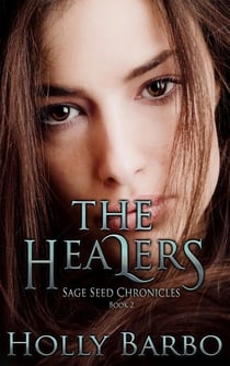 The Healers - The Sage Seed Chronicles, #2