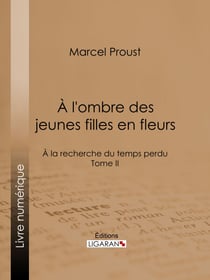 A la recherche du temps perdu - Tome II - A l'ombre des jeunes filles en fleurs