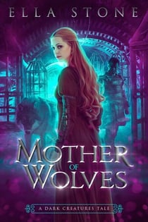 Mother of Wolves - The Dark Creatures Saga, #0