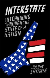 Interstate - Hitch Hiking Through the State of a Nation