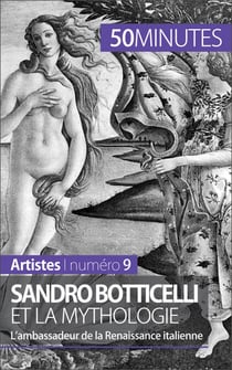 Sandro Botticelli et la mythologie - L’ambassadeur de la Renaissance italienne