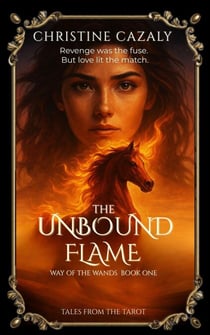 The Unbound Flame: Way of the Wands Book 1 - Tales from the Tarot, #1