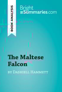 The Maltese Falcon by Dashiell Hammett (Book Analysis) - Detailed Summary, Analysis and Reading Guide