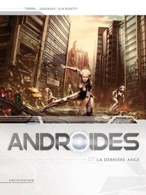 Androïdes T07 - La Dernière Ange