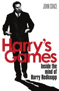 Harry's Games - Inside the Mind of Harry Redknapp