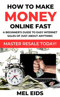 How to Make Money Online Fast - Making Money Fast and Easy, #1