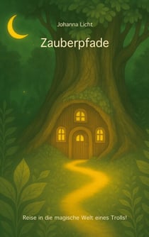 Zauberpfade - Reise in die magische Welt eines Trolls!