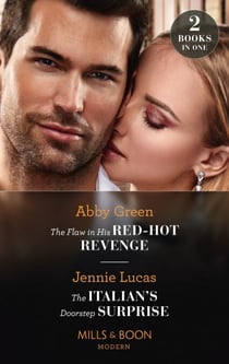 The Flaw In His Red-Hot Revenge / The Italian's Doorstep Surprise - The Flaw in His Red-Hot Revenge (Hot Summer Nights with a Billionaire) / The Italian's Doorstep Surprise