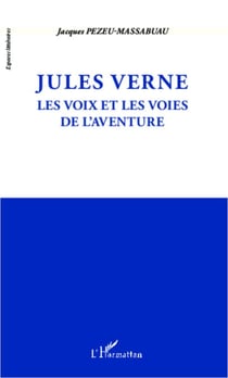 Jules Verne - Les voix et les voies de l'aventure