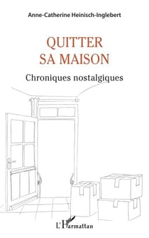 Quitter sa maison - Chroniques nostalgiques