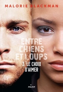 Entre chiens et loups, Tome 03 - Le choix d'aimer