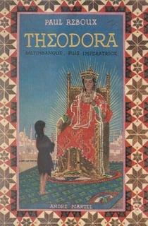 Théodora - Saltimbanque puis impératrice