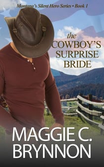 The Cowboy's Surprise Bride - Montana's Silent Hero, #1