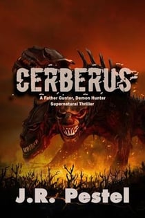 Cerberus - Father Gunter, Demon Hunter, #6