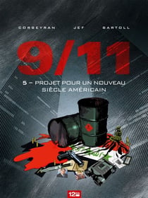 9/11 - Tome 05 - Projet pour un nouveau siècle américain