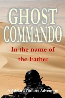 In the Name of the Father - Ghost Commando, #5