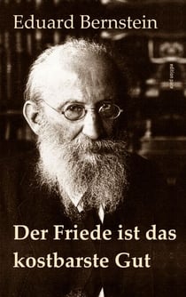 Der Friede ist das kostbarste Gut - Schriften zum Ersten Weltkrieg - Mit einem Essay von Helmut Donat