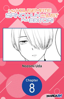 My Housemate Sano-kun Is Just My Editor! #008