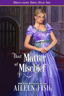 That Matter of Mischief - The Bridgethorpe Brides, #9
