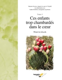 Ces enfants trop chambardés dans le coeur /Tome1 - Histoires d'école