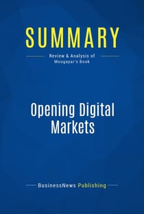Summary: Opening Digital Markets - Review and Analysis of Mougayar's Book
