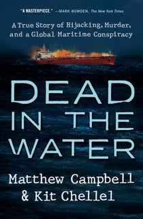 Dead in the Water - A True Story of Hijacking, Murder, and a Global Maritime Conspiracy