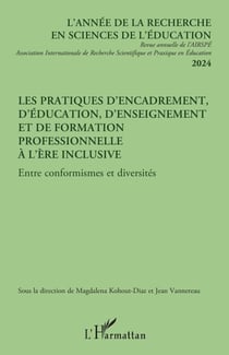Les pratiques d’encadrement, d’éducation, d’enseignement et de formation professionnelle à l’ère inclusive - Entre conformismes et diversités